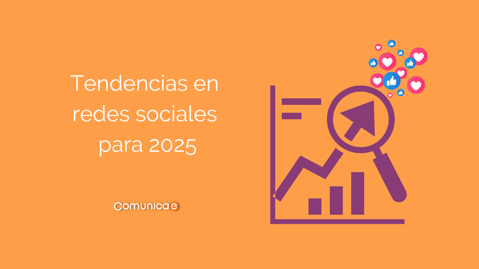 Tendencias en redes sociales para 2025 - Blog de Comunicae.es